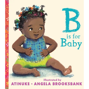 B Is for Baby - Board Book