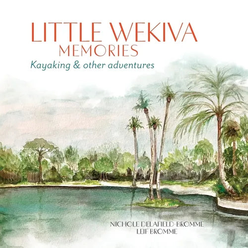 Little Wekiva Memories: Kayaking & other adventures - Paperback