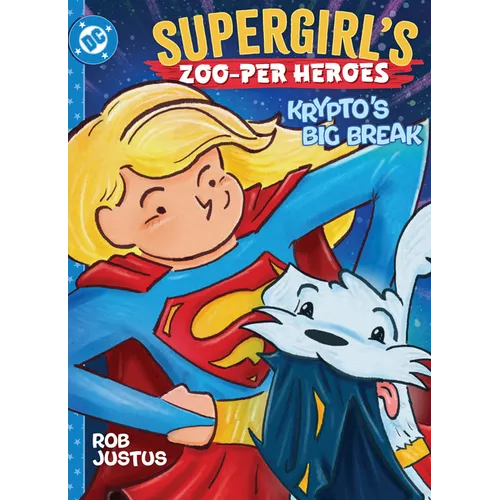 Supergirl's Zoo-Per Heroes: Krypto's Big Break - Hardcover