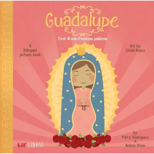Guadalupe: First Words / Primeras Palabras: A Bilingual Picture Book - Board Book