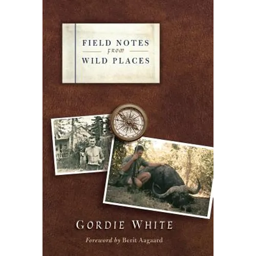 Field Notes from Wild Places - Paperback