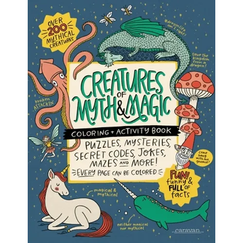 CREATURES of MYTH & MAGIC Coloring + Activity Book: Puzzles, Mysteries, Secret Codes, Jokes, Mazes & MORE! - Paperback