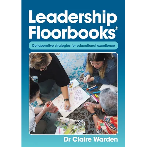Leadership Floorbooks: Collaborative strategies for educational excellence - Paperback