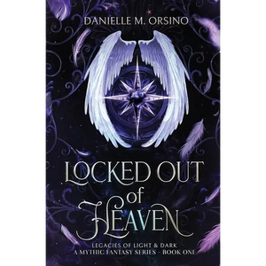 Locked Out of Heaven: Legacies of Light & Dark A Mythic Fantasy series - Paperback