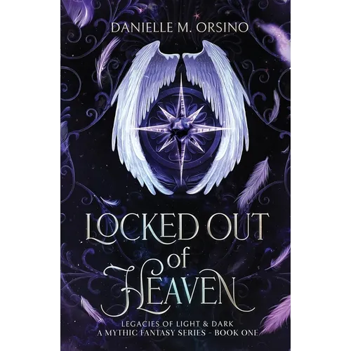 Locked Out of Heaven: Legacies of Light & Dark A Mythic Fantasy series - Paperback