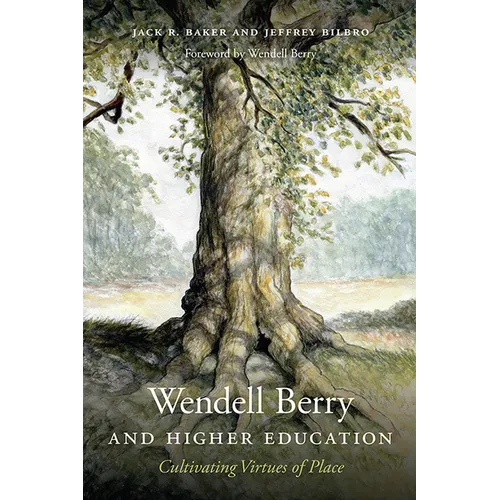 Wendell Berry and Higher Education: Cultivating Virtues of Place - Paperback