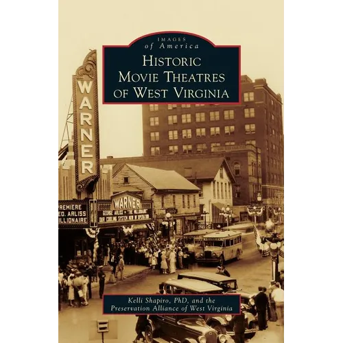 Historic Movie Theatres of West Virginia - Hardcover