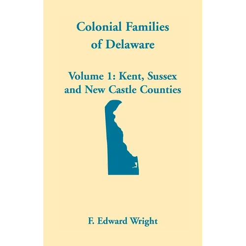 Colonial Families of Delaware, Volume 1 - Paperback