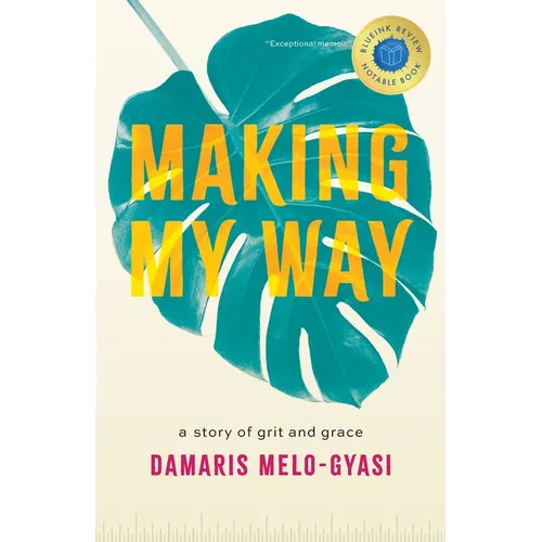 Making My Way: A Story of Grit and Grace - Paperback