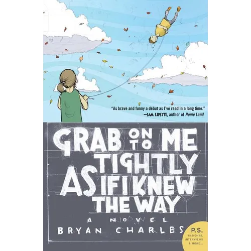 Grab on to Me Tightly as If I Knew the Way - Paperback