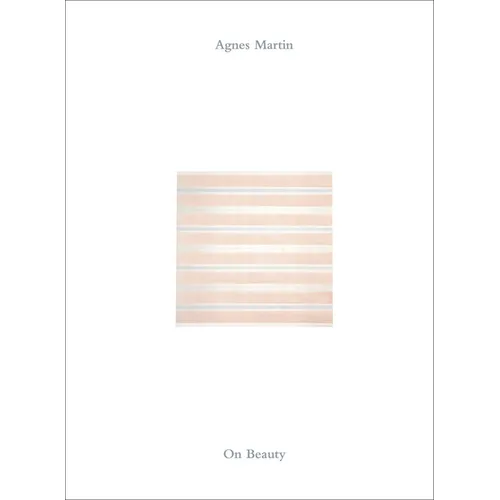 Agnes Martin: On Beauty - Hardcover