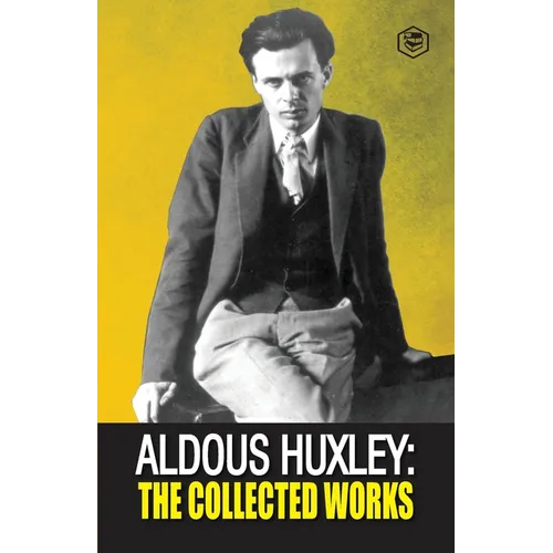 Aldous Huxley: The Collected Works - Paperback