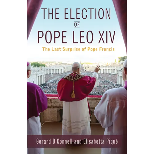 The Election of Pope Leo XIV: The Last Surprise of Pope Francis - Paperback