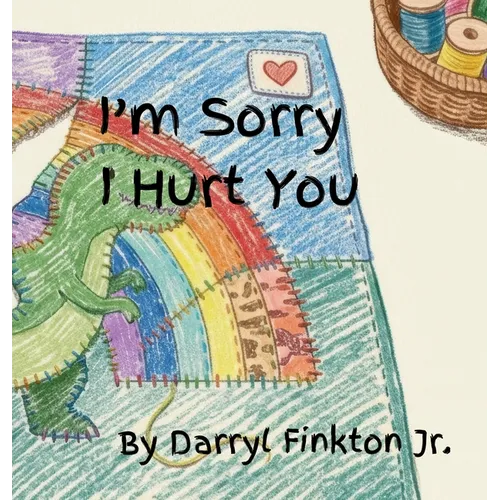I'm Sorry I Hurt You - Hardcover