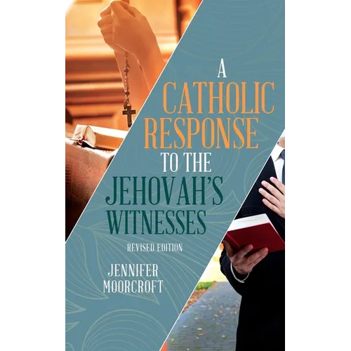A Catholic Response to the Jehovah's Witnesses: Revised Edition - Paperback