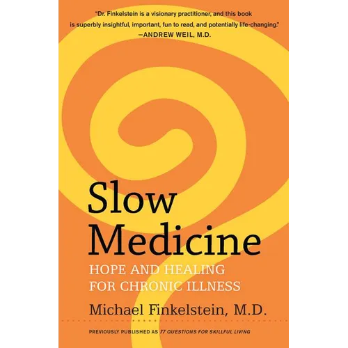 Slow Medicine: Hope and Healing for Chronic Illness - Paperback