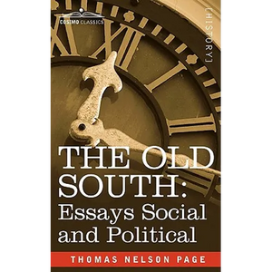 The Old South: Essays Social and Political - Paperback