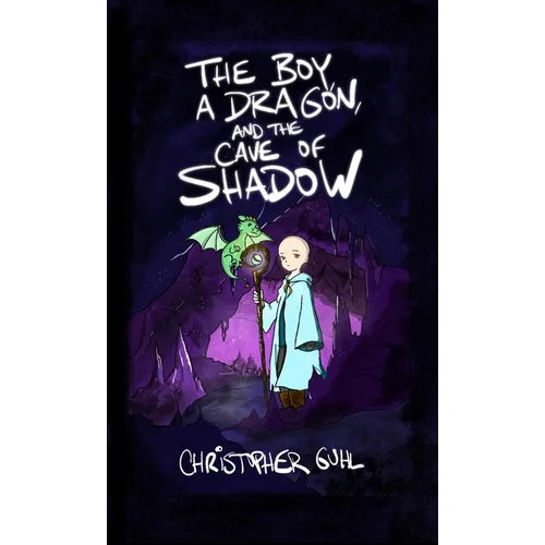 The Boy, a Dragon, and the Cave of Shadow - Paperback