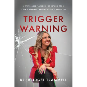 Trigger Warning: A Faith-Based Playbook for Healing from Trauma, Control, and the Lies that Broke You - Paperback