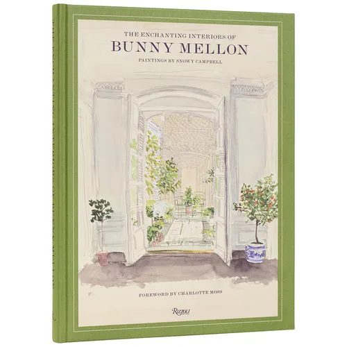 The Enchanting Interiors of Bunny Mellon: Paintings by Snowy Campbell - Hardcover