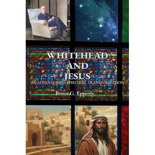 Whitehead and Jesus: An Adventure in Spiritual Transformation - Paperback