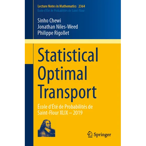 Statistical Optimal Transport: École d'Été de Probabilités de Saint-Flour XLIX - 2019 - Paperback