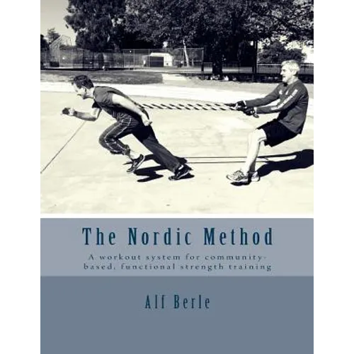 The Nordic Method: A workout system for community-based, functional strength training - Paperback