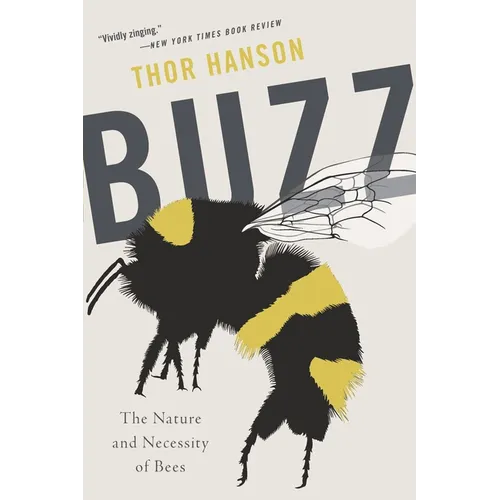 Buzz: The Nature and Necessity of Bees - Paperback