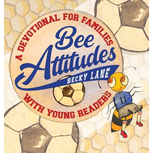 Bee Attitudes: A Devotional for Families with Young Readers - Hardcover