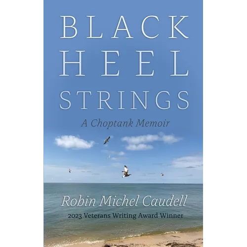 Black Heel Strings: A Choptank Memoir - Hardcover
