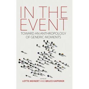 In the Event: Toward an Anthropology of Generic Moments - Paperback