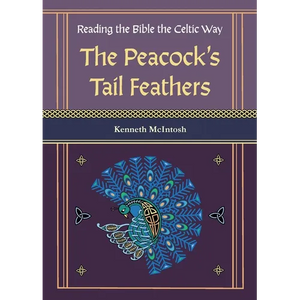 The Peacock's Tail Feathers (Reading the Bible the Celtic Way) - Paperback