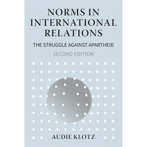 Norms in International Relations: The Struggle Against Apartheid - Paperback
