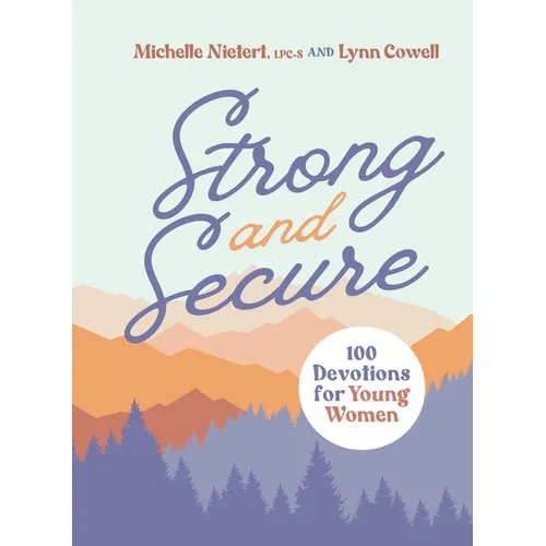 Strong and Secure: 100 Devotions for Young Women - Hardcover