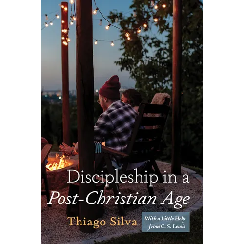 Discipleship in a Post-Christian Age: With a Little Help from C. S. Lewis - Paperback
