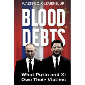 Blood Debts: What Do Putin and Xi Owe Their Victims? - Paperback
