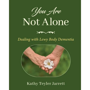 You Are Not Alone: Dealing with Lewy Body Dementia - Paperback
