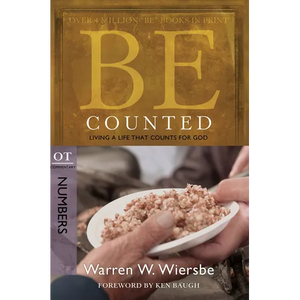 Be Counted: Living a Life That Counts for God, OT Commentary: Numbers - Paperback
