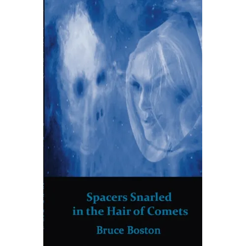 Spacers Snarled in the Hair of Comets - Paperback
