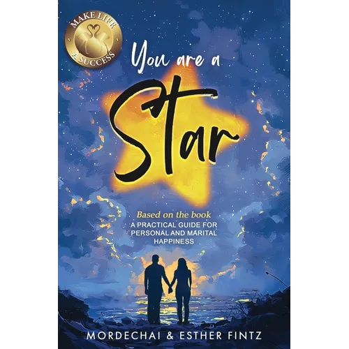 You Are A Star: A Practical Guide to Personal and Marital Happiness - Paperback