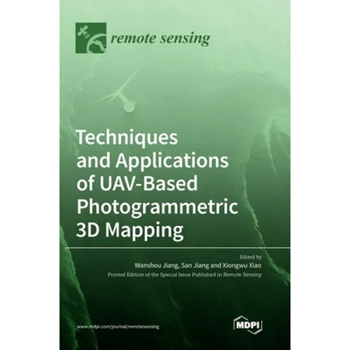 Techniques and Applications of UAV-Based Photogrammetric 3D Mapping - Hardcover