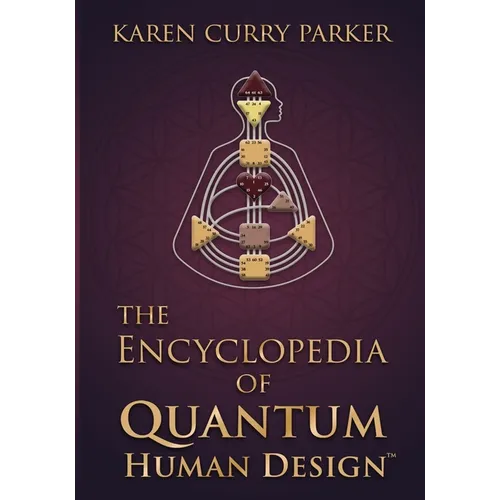 The Encyclopedia of Quantum Human Design(tm) - Paperback