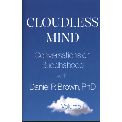 Cloudless Mind: Conversations on Buddhahood with Daniel P Brown, PhD - Paperback