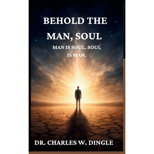 Man Is Soul; Soul Is Man - Hardcover