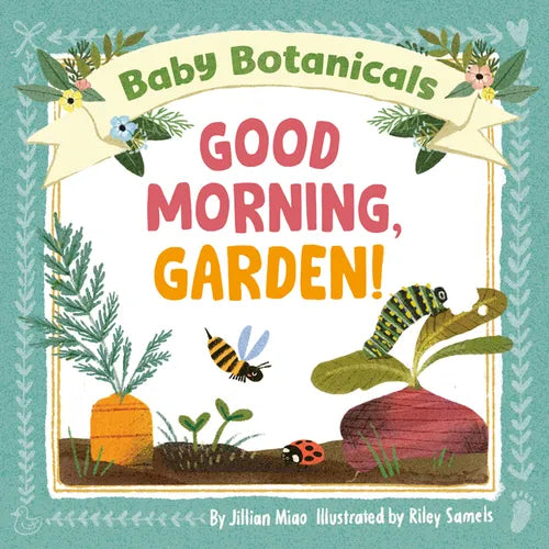 Baby Botanicals: Good Morning, Garden! - Board Book
