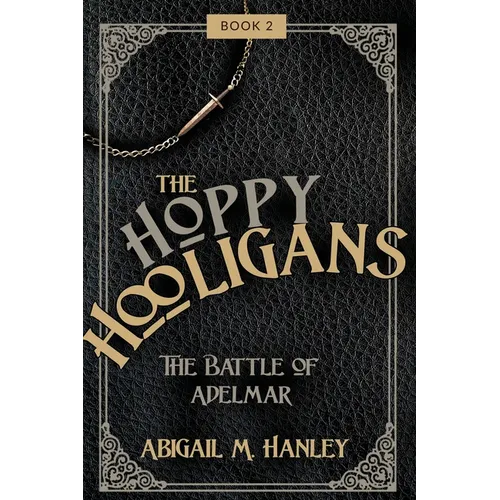 The Hoppy Hooligans: The Battle of Adelmar - Paperback