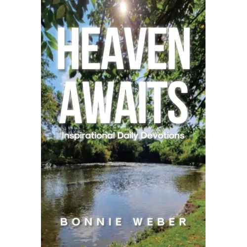 Heaven Awaits: Inspirational Daily Devotions - Paperback