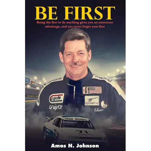 Be First: The First To Do Anything Gives You An Enormous Advantage, And You Never Forget Your First - Paperback