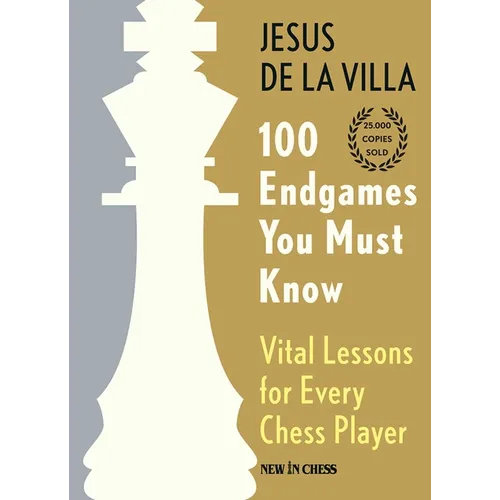 100 Endgames You Must Know: Vital Lessons for Every Chess Player - Hardcover