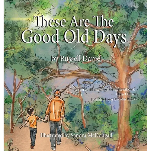 These Are The Good Old Days - Hardcover